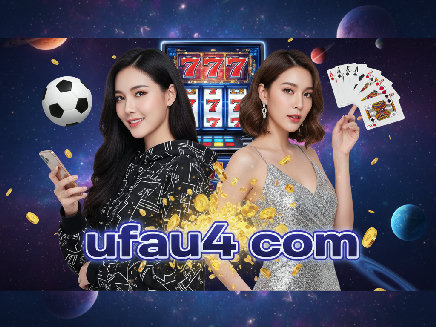 สล็อตเว็บตรง ufau4 com